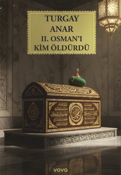 II. Osman'ı Kim Öldürdü - Turgay Anar 