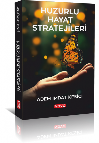 Huzurlu Hayat Stratejileri - Adem İmdat Kesici