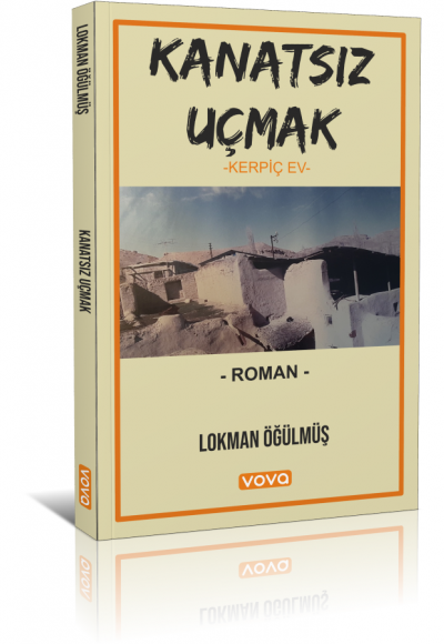 Kanatsız Uçmak Kerpiç Ev - Lokman Öğülmüş