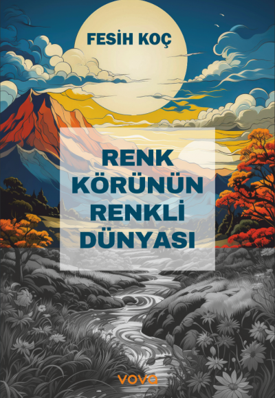 Renk Körünün Renkli Dünyası - Fesih Koç