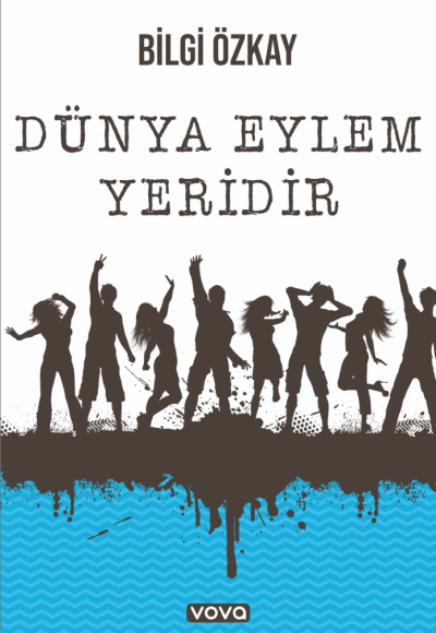 Dünya Eylem Yeridir - Bilgi Özkay