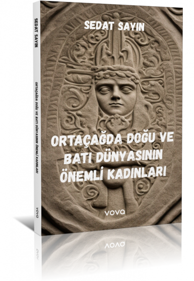 Ortaçağda Doğu ve Batı Dünyasının Önemli Kadınları