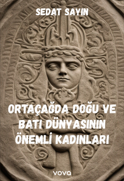 Ortaçağda Doğu ve Batı Dünyasının Önemli Kadınları