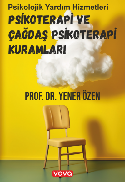 Psikoterapi ve Çağdaş Psikoterapi Kuramları - Prof.Dr.Yener Özen