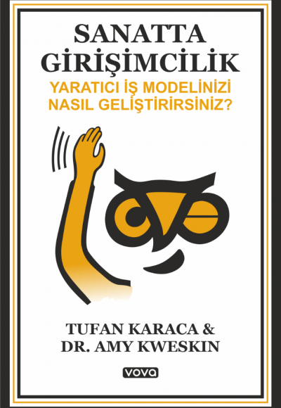 Sanatta Girişimcilik - YARATICI İŞ MODELİNİZİ NASIL GELİŞTİRİRSİNİZ? - TUFAN KARACA & DR. AMY KWESKIN