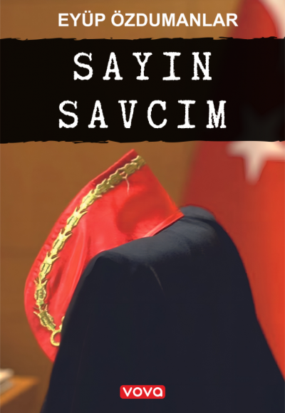 Sayın Savcım - Eyüp Özdumanlar