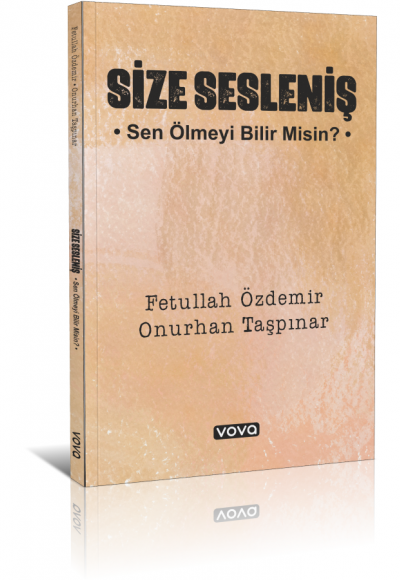 Size Sesleniş – Sen Ölmeyi Bilir misin ? - Fetullah Özdemir – Onurhan Taşpınar