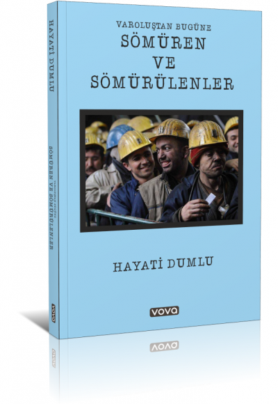 Varoluştan Bugüne Sömüren ve Sömürülenler - Hayati Dumlu