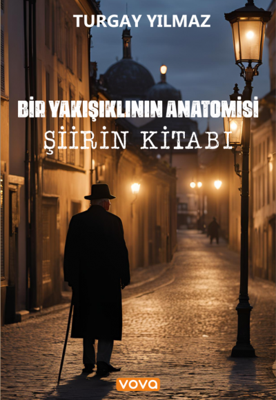 Şiirin Kitabı – Bir Yakışıklının Anatomisi - Turgat Yılmaz