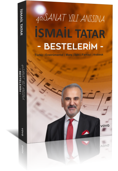 İSMAİL TATAR BESTELERİM Türkü | Enstrümantal | Marş | İlahi | Fantazi | Arabesk