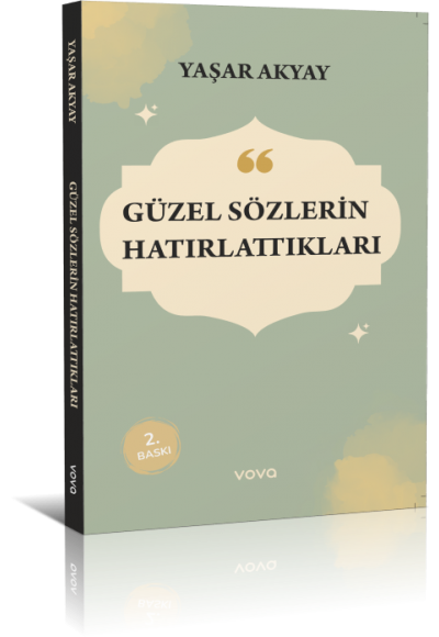 Güzel Sözlerin Hatırlattıkları 2. Baskı - Yaşar Akyay