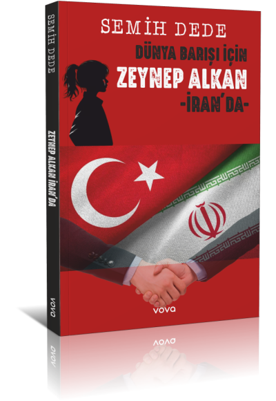 Dünya Barışı İçin Zeynep Alkan İran'da - Semih Dede