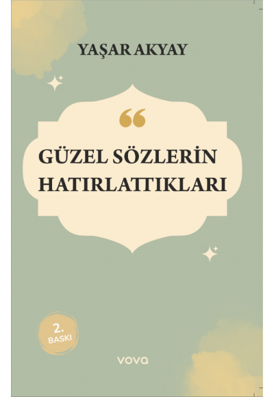 Güzel Sözlerin Hatırlattıkları 2. Baskı - Yaşar Akyay