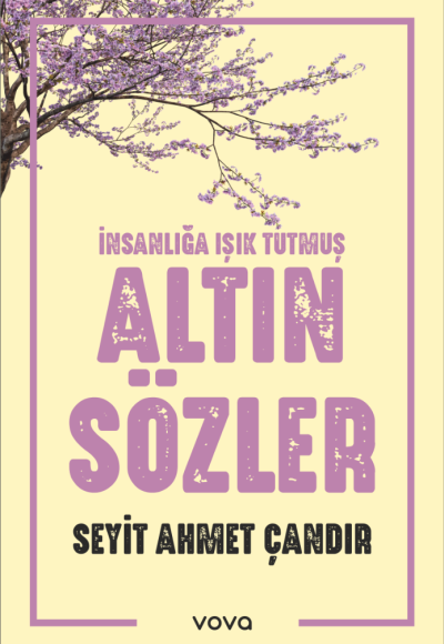 İnsanlığa Işık Tutmuş Altın Sözler - Seyit Ahmet Çandır
