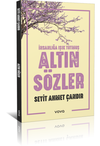 İnsanlığa Işık Tutmuş Altın Sözler - Seyit Ahmet Çandır
