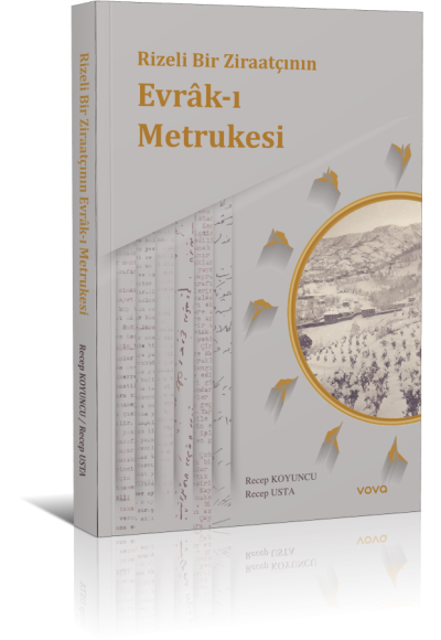 Rizeli Bir Ziraatçının Evrâk-ı Metrukesi- Recep Koyuncu 