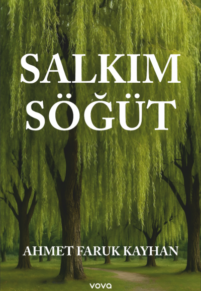 Salkım Söğüt - Ahmet Faruk Kayhan