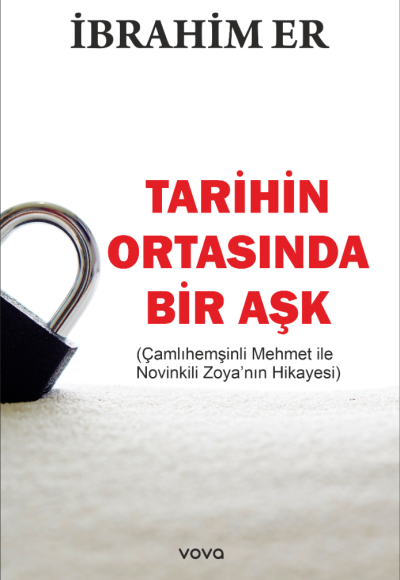 TARİHİN  ORTASINDA  BİR AŞK - İbrahim Er