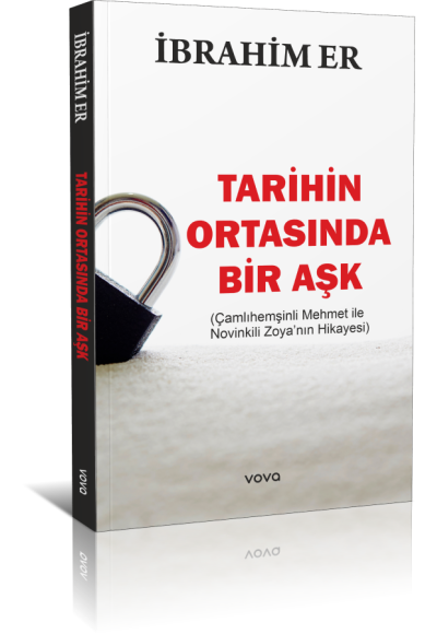 TARİHİN  ORTASINDA  BİR AŞK - İbrahim Er