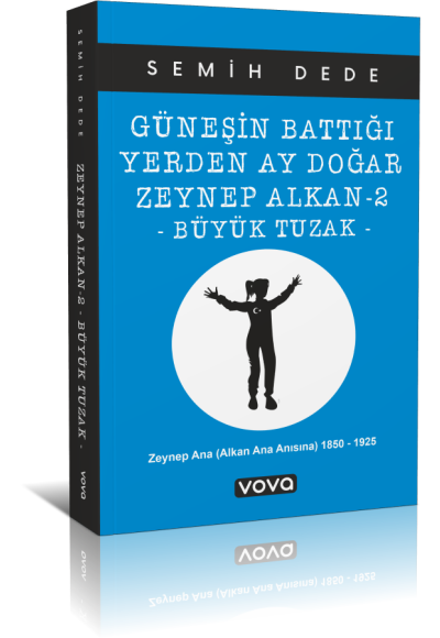 Güneşin Battığı Yerden Ay Doğar Zeynep Alkan -2 Büyük Tuzak - Semih Dede