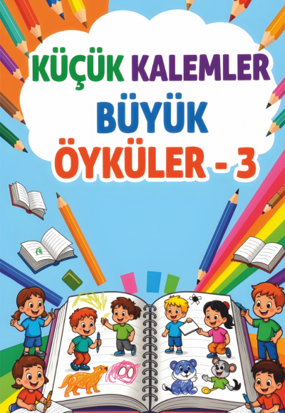 Küçük Kalemler Büyük Öyküler - 3 