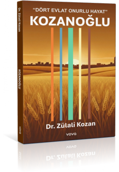 Kozanoğlu "Dört Evlat Onurlu Hayat" - Dr. Zülali Kozan