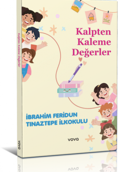 Kalpten Kaleme Değerler - İbrahim Feridun Tınaztepe İlkokulu