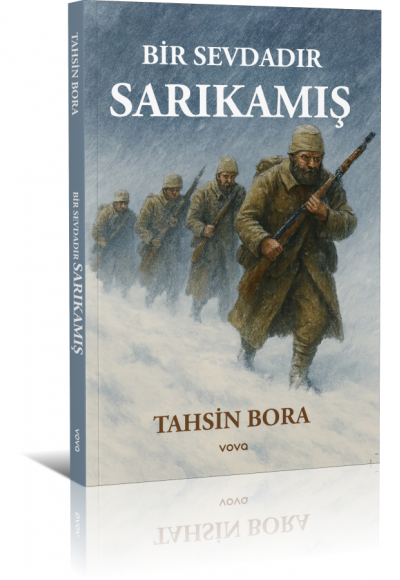 Bir Sevdadır Sarıkamış - Tahsin Bora