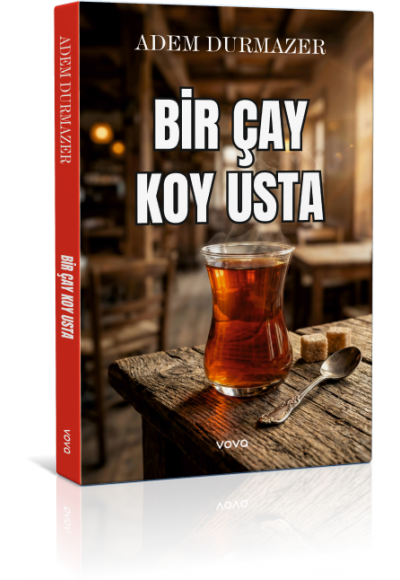 Bir Çay Koy Usta - Adem Durmazer