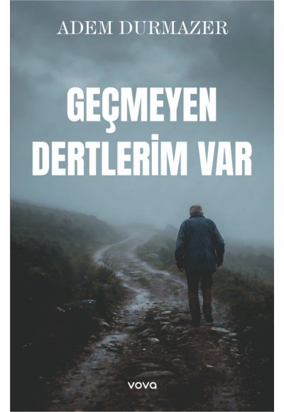 Geçmeyen Dertlerim Var - Adem Durmazer
