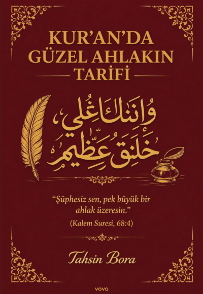 Kur'an'da Güzel Ahlakın Tarifi - Tahsin Bora