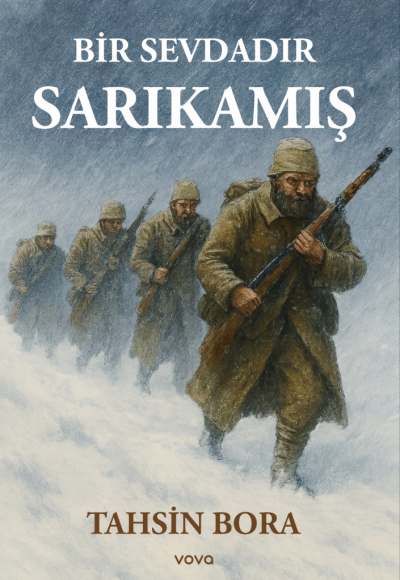 Bir Sevdadır Sarıkamış - Tahsin Bora