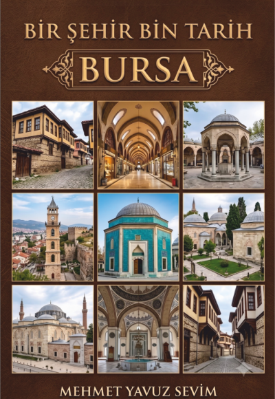 Bir Şehir Bin Tarih Bursa - Mehmet Yavuz Sevim