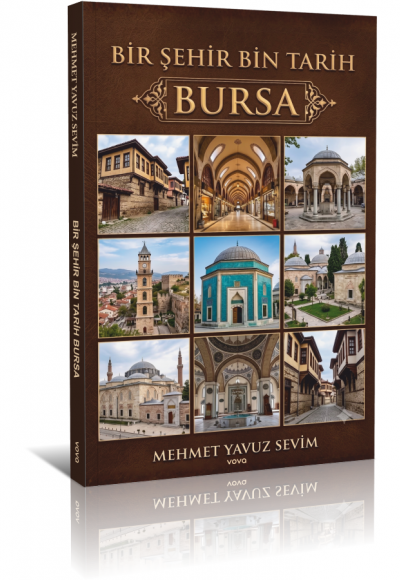 Bir Şehir Bin Tarih Bursa - Mehmet Yavuz Sevim