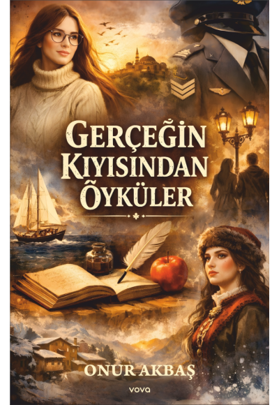 Gerçeğin Kıyısından Öyküler - Onur Akbaş
