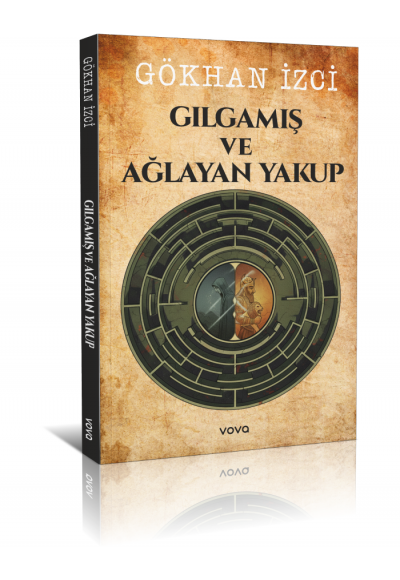 Gılgamış ve Ağlayan Yakup - Gökhan İzci