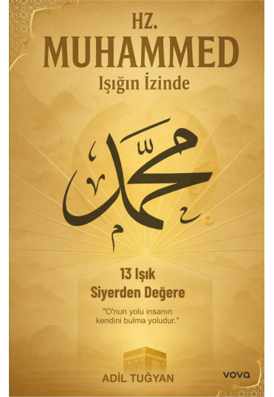 HZ. Muhammed Işığın İzinde - Adil Tuğyan