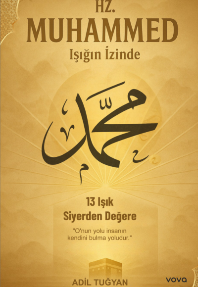 HZ. Muhammed Işığın İzinde - Adil Tuğyan