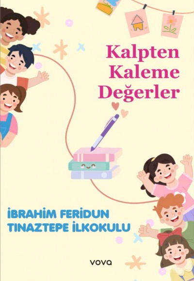 Kalpten Kaleme Değerler - İbrahim Feridun Tınaztepe İlkokulu