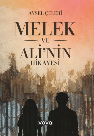 Melek ve Ali'nin Hikayesi - Aysel Çelebi