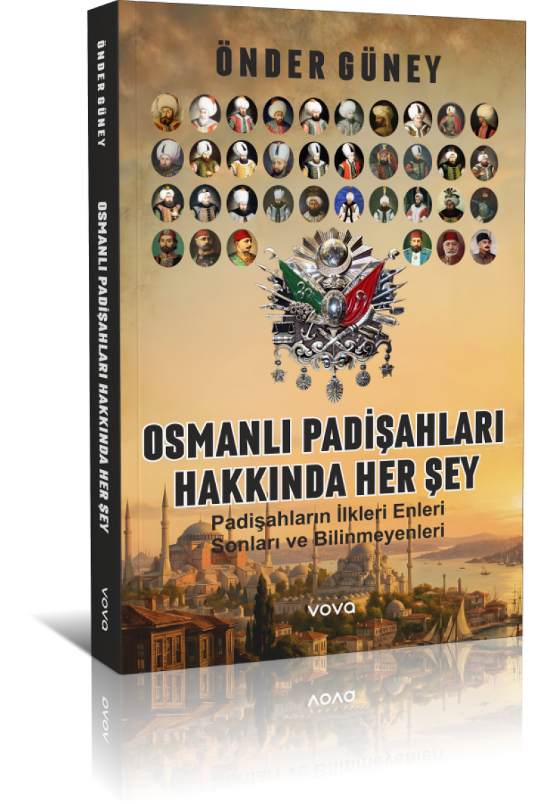 Osmanlı Padişahları Hakkında Her Şey - Önder Güney - 9786258548310