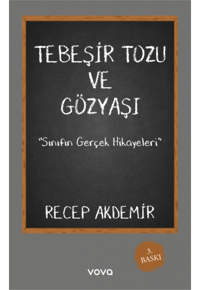 Tebeşir Tozu ve Gözyaşı - Recep Akdemir -3.Baskı