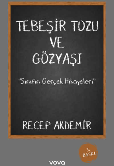 Tebeşir Tozu ve Gözyaşı - Recep Akdemir -3.Baskı