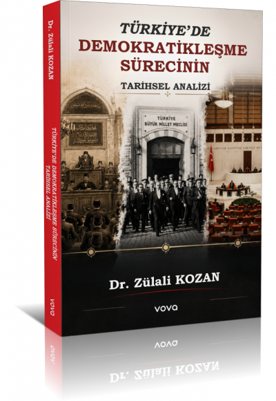 Türkiye'de Demokratikleşme Sürecinin Tarihsel Analizi - Dr. Zülali Kozan