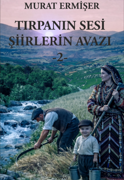 Tırpanın Sesi Şiirlerin Avazı -2- Murat Ermişer