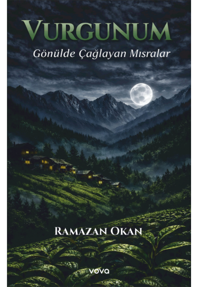 Vurgunum Gönülde Çağlayan Mısralar - Ramazan Okan