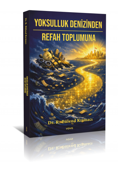 Yoksulluk Denizinden Refah Toplumuna - R. Bülend Kırmacı