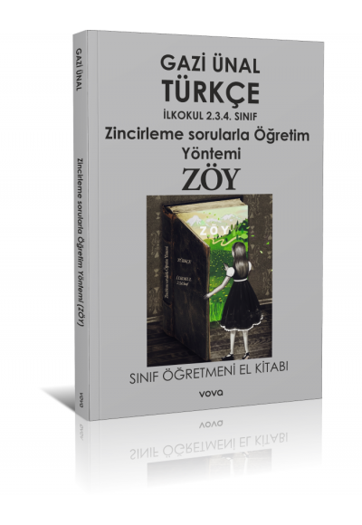 Zincirleme Sorularla Öğretim Yöntemi ZÖY/Türkçe İlkokul 2. 3. 4. Sınıf - Gazi Ünal